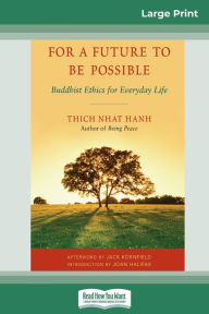 Title: For a Future to be Possible (16pt Large Print Edition), Author: Thich Nhat Hanh