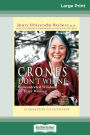 Crones Don't Whine: Concentrated Wisdom for Juicy Women (16pt Large Print Edition)