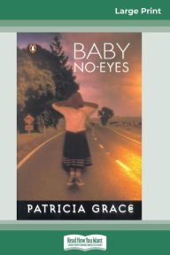 Title: Baby No-eyes (16pt Large Print Edition), Author: Patricia Grace