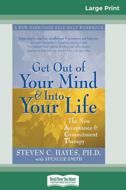 Get Out of Your Mind and Into Your Life (Easyread Large Edition) by ...