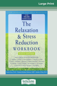 Title: The Relaxation & Stress Reduction Workbook: Sixth Edition (16pt Large Print Edition), Author: Davis