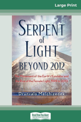 Serpent Of Light 16pt Large Print Edition By Drunvalo