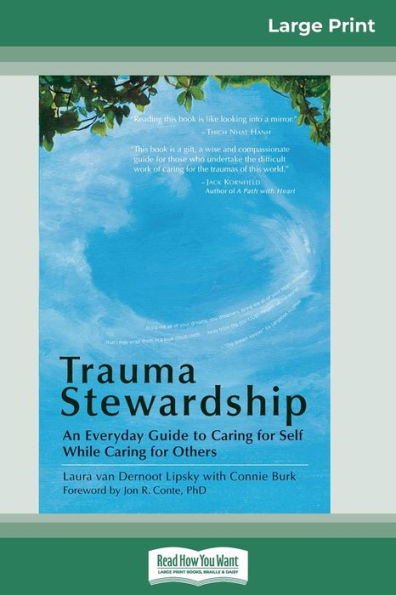 Trauma Stewardship: An Everyday Guide to Caring for Self While Others (16pt Large Print Edition)