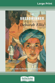 Title: The Breadwinner (16pt Large Print Edition), Author: Deborah Ellis