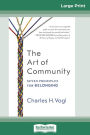 The Art of Community: Seven Principles for Belonging (16pt Large Print Edition)