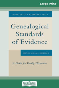 Title: Genealogical Standards of Evidence: A Guide for Family Historians (16pt Large Print Edition), Author: Brenda Dougall Merriman
