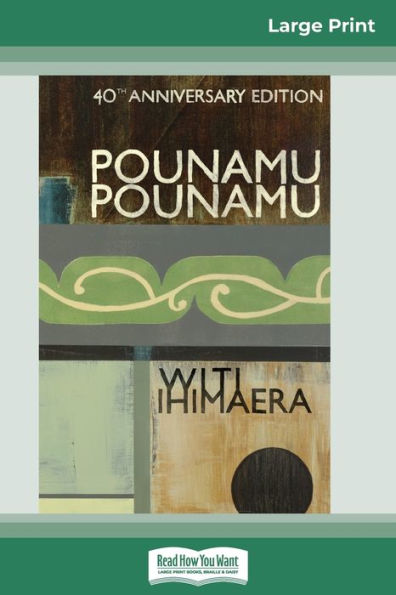 Pounamu Pounamu: 40th Anniversary Edition (16pt Large Print Edition)