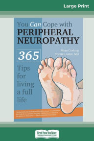 Title: You Can Cope with Peripheral Neuropathy: 365 Tips for Living a Full Life: 365 Tips for Living a Full Life (16pt Large Print Edition), Author: Mims Cushing