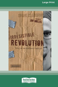 Title: Irresistible Revolution [Standard Large Print 16 Pt Edition], Author: Shane Claiborne