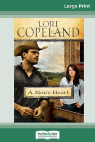 Title: A Man's Heart (16pt Large Print Edition), Author: Lori Copeland