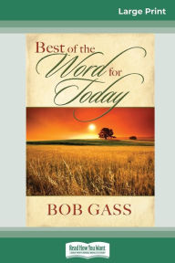 Title: Best of the Word for Today (16pt Large Print Edition), Author: Bob Gass