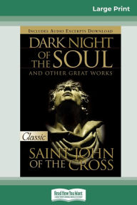 Title: Dark Night of the Soul (16pt Large Print Edition), Author: Saint John of the Cross