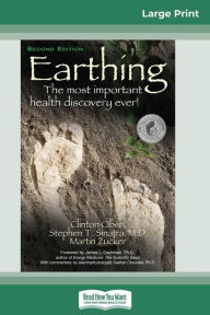 Title: Earthing: The Most Important Health Discovery Ever! (2nd Edition) (16pt Large Print Edition), Author: Clinton Ober
