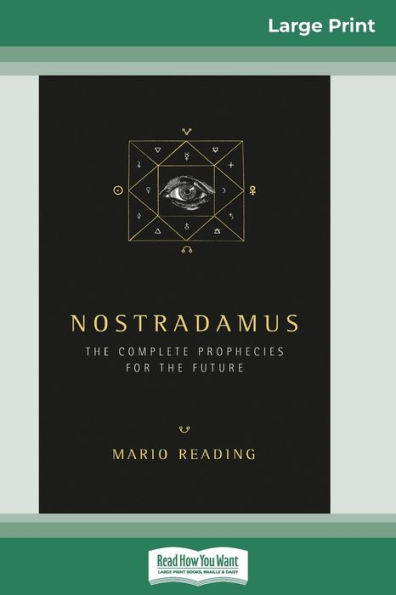 Nostradamus: The Complete Prophecies for the Future (16pt Large Print Edition)