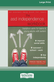 Title: ASD Independence Workbook: Transition Skills for Teens and Young Adults with Autism (16pt Large Print Edition), Author: Francis Tabone