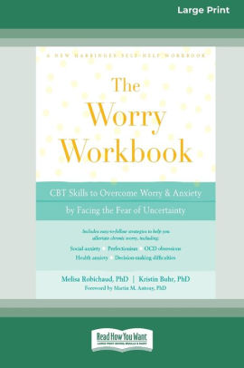 Worry Workbook: CBT Skills to Overcome Worry and Anxiety by Facing the