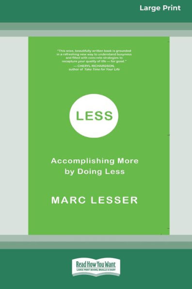 Less: Accomplishing More by Doing Less (16pt Large Print Edition)