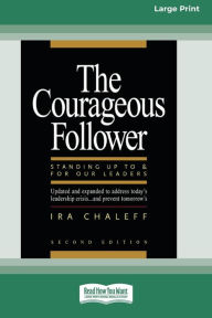 Title: The Courageous Follower [Standard Large Print 16 Pt Edition], Author: Ira Chaleff