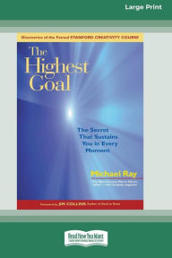 Title: The Highest Goal: The Secret That Sustains You in Every Moment (16pt Large Print Edition), Author: Michael Ray