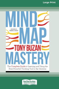 Title: Mind Map Mastery: The Complete Guide to Learning and Using the Most Powerful Thinking Tool in the Universe (16pt Large Print Edition), Author: Tony Buzan