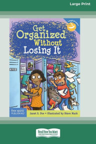 Title: Get Organized Without Losing It [Standard Large Print 16 Pt Edition], Author: Janet S Fox