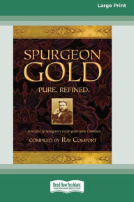 Title: Spurgeon Gold-Pure Refined (16pt Large Print Edition), Author: Ray Comfort