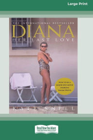 Title: Diana: Her Last Love (16pt Large Print Edition), Author: Kate Snell