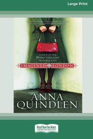 Title: Imagined London: A Tour of the World's Greatest Fictional City, Author: Anna Quindlen