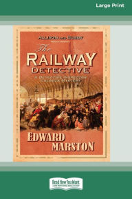 Title: The Railway Detective [Standard Large Print 16 Pt Edition], Author: Edward Marston