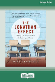 Title: The Jonathan Effect: Helping Kids and Schools Win the Battle Against Poverty [Standard Large Print 16 Pt Edition], Author: Mike Tenbusch