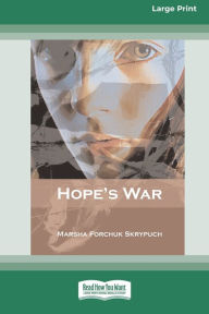 Title: Hope's War [Standard Large Print 16 Pt Edition], Author: Marsha Forchuk Skrypuch