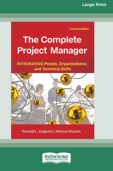 The Complete Project Manager (2nd ed.): Integrating People, Organizational, and Technical Skills (16pt Large Print Edition)