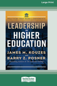 Title: Leadership in Higher Education: Practices That Make A Difference [Standard Large Print 16 Pt Edition], Author: Jim Kouzes