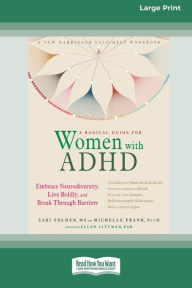Title: A Radical Guide for Women with ADHD: A Four-Week Guided Program to Relax Your Body, Calm Your Mind, and Get the Sleep You Need [Standard Large Print 16 Pt Edition], Author: Sari Solden