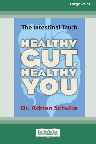 Healthy Gut, You: The Intestinal Truth [Standard Large Print 16 Pt Edition]