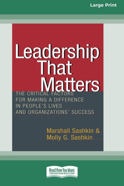 Leadership That Matters: The Critical Factors for Making a Difference ...