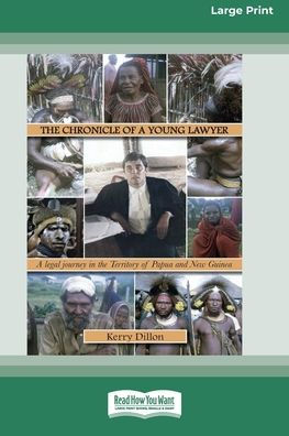 the Chronicle of A Young Lawyer: legal journey Territory Papua and New Guinea [16pt Large Print Edition]