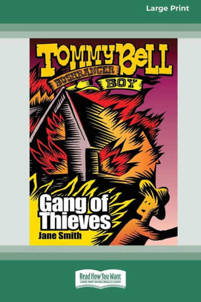 Gang of Thieves: Tommy Bell Bushranger Boy (book 5) [Large Print 16pt]