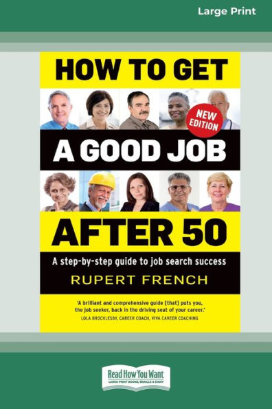 How to Get A Good job After 50 (2nd edition): step-by-step guide search success [Large Print 16pt]
