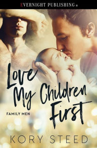 Title: Love My Children First, Author: Kory Steed
