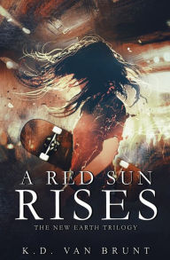 Title: A Red Sun Rises, Author: K D Van Brunt