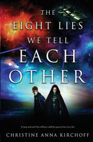 Title: The Eight Lies We Tell Each Other, Author: Christine Anna Kirchoff