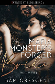 Title: Mafia Monster's Forced Bride, Author: Sam Crescent