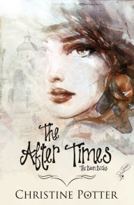 Title: The After Times, Author: Christine Potter