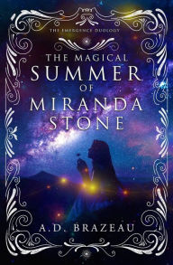 Title: The Magical Summer of Miranda Stone, Author: A D Brazeau