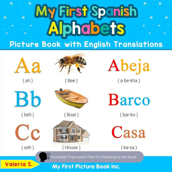 My First Spanish Alphabets Picture Book with English Translations: Bilingual Early Learning & Easy Teaching Books for Kids