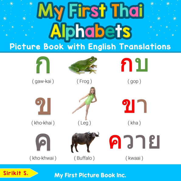 My First Thai Alphabets Picture Book with English Translations: Bilingual Early Learning & Easy Teaching Thai Books for Kids
