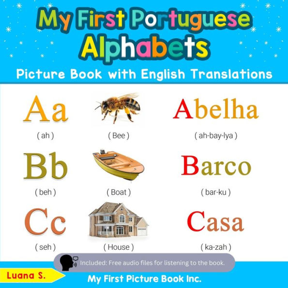 My First Portuguese Alphabets Picture Book with English Translations: Bilingual Early Learning & Easy Teaching Books for Kids