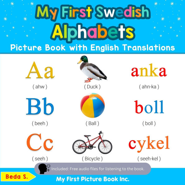 My First Swedish Alphabets Picture Book with English Translations: Bilingual Early Learning & Easy Teaching Books for Kids