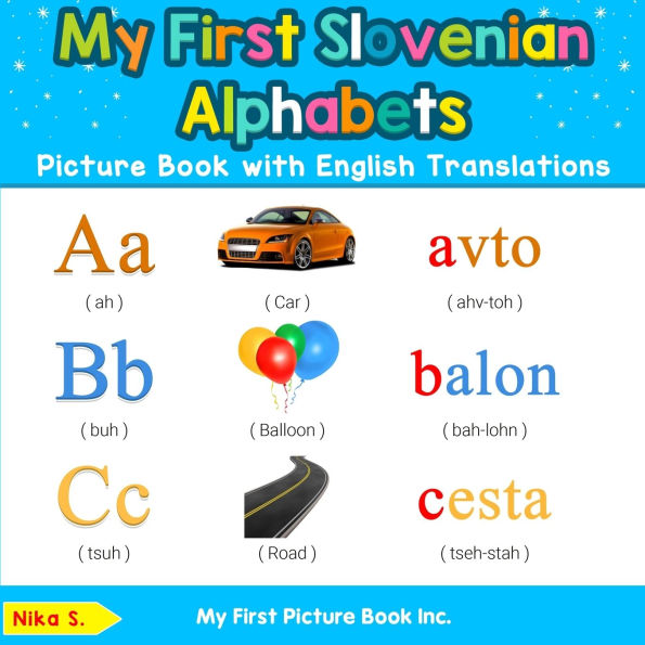My First Slovenian Alphabets Picture Book with English Translations: Bilingual Early Learning & Easy Teaching Books for Kids